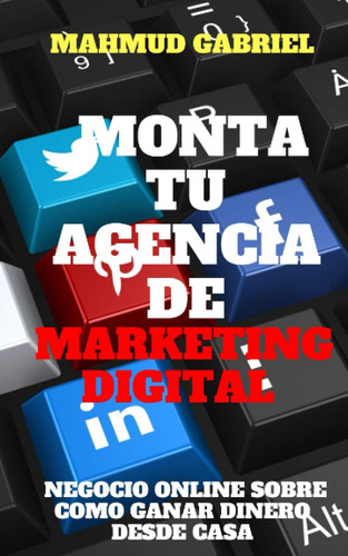 Libro: Monta Tu Agencia De Marketing Negocio Online Sobre Co