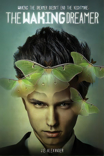 The Waking Dreamer, De Alexander, J. E.. Editorial Createspace, Tapa Blanda En Inglés