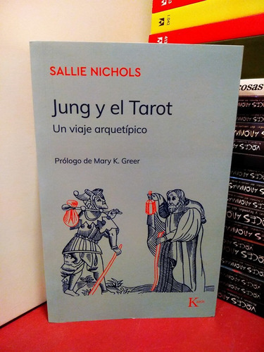 Jung Y El Tarot. Un Viaje Arquetípico - Sallie Nichols