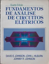 Comprar Fundamentos De Análise De Circuitos Elétricos - Quarta Edição, David E. Johnson, John L. Hilburn & Johnny R. Johnson