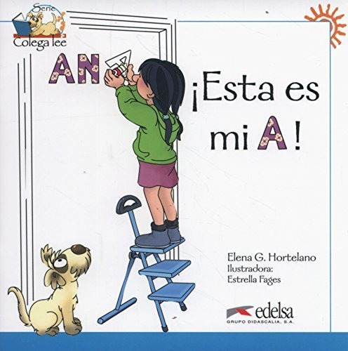 Colega Lee 1 - 1 ¡esta Es Mi A!: Esta Es Mi A! (reader Level