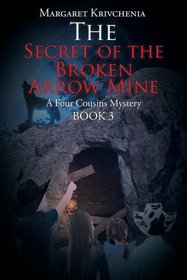 Libro The Secret Of The Broken Arrow Mine: A Four Cousins...