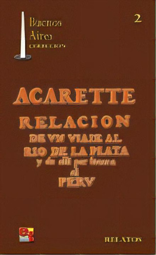 Acarete, Relación De Un Viaje Al Río De La Plata Por Tierra, De Acarete Du Viscay. Editorial Turísticas, Tapa Blanda, Edición 1 En Español