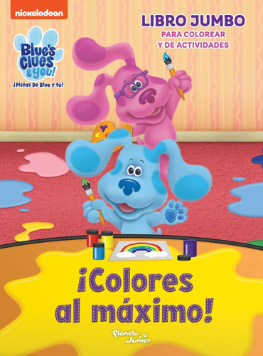 ¡pistas De Blue Y Tú!. ¡colores Al Máximo! / Nickelodeon