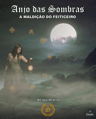 Anjo Das Sombras: A Maldição Do Feiticeiro, De Sérgio Severo. Dialógica Editora, Capa Mole Em Português, 2015