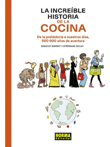 Libro - La Increíble Historia De La Cocina - Benoist Simmat