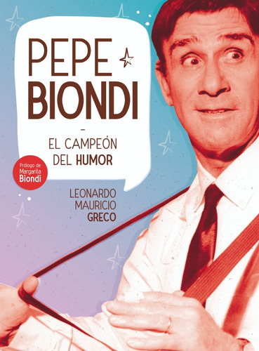 Libro   Pepe Biondi, El Campeón Del Humor   