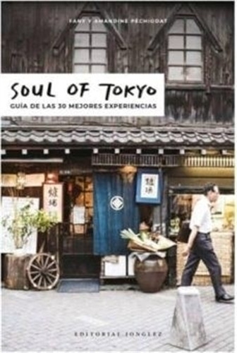 Soul Of Tokyo, De Pechiodat Fany. Editorial Jonglez, Tapa Blanda, Edición 1 En Español, 2019