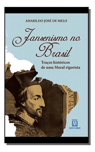 Jansenismo No Brasil, De Amarildo Jose De Melo. Editora Santuario, Capa Mole Em Português, 2021