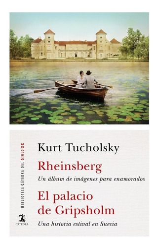 Libro Rheinsberg El Palacio De Gripsholm - Tucholsky, Kurt