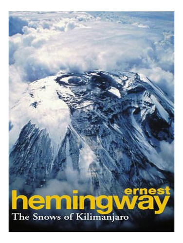 The Snows Of Kilimanjaro And Other Stories (paperback). Ew01