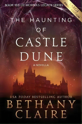 The Haunting Of Castle Dune - A Novella, De Bethany Claire. Editorial Bethany Claire Books Llc, Tapa Blanda En Inglés