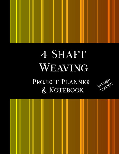 Libro: 4 Shaft Weaving Project Planner And Notebook - Revise