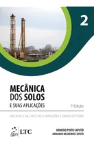 Comprar Mecânica dos Solos e suas Aplicações - Mecânica das Rochas, Fundações e Obras de Terra - Vol. 2, de Caputo. Editorial LTC, capa mole em português, 2015