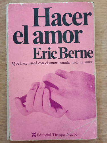 Hacer El Amor - Eric Berne (Usado)