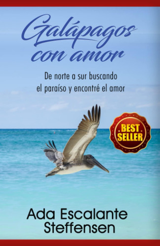 Libro: Galápagos Con Amor: De Norte A Sur Buscando El Paraís