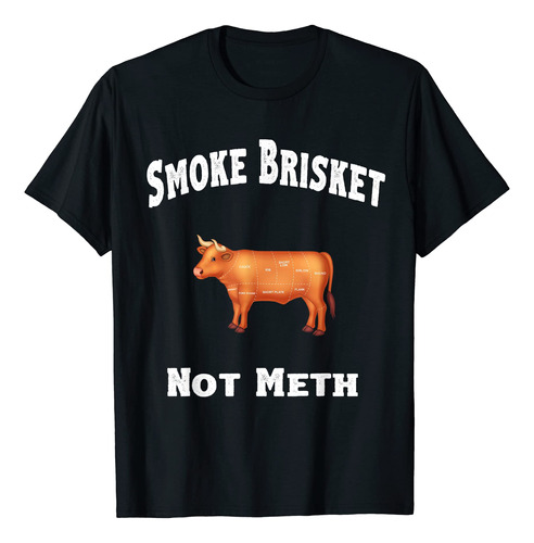 Bbq, Smoke Brisket Not Meth - Camiseta De Manga Corta