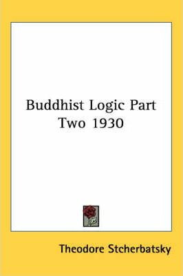 Libro Buddhist Logic Part Two 1930 - Theodore Stcherbatsky