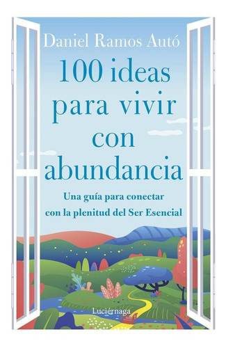 Libro 100 Ideas Para Vivir Con Abundancia - Daniel Ramos ...