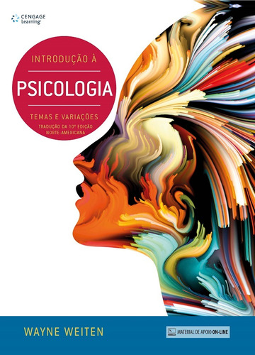 Introdução à Psicologia: Temas e Variações, de Weiten, Wayne. Editora Cengage Learning Edições Ltda., capa mole em português, 2016
