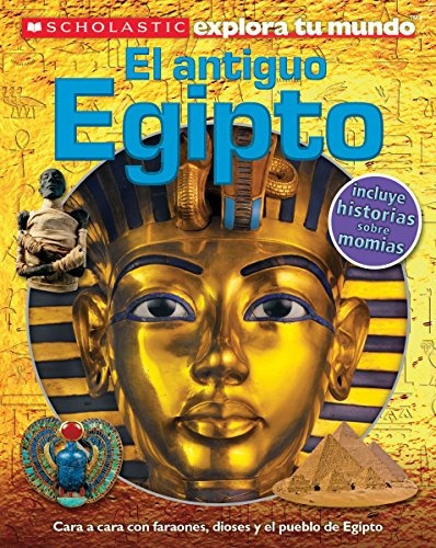 Libro : Scholastic Explora Tu Mundo: El Antiguo Egipto: (. 