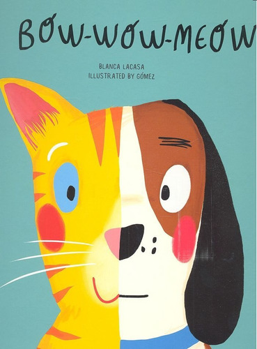 Bow Wow Meow, De Blanca Lacasa. Editorial Nubeocho, Tapa Dura En Inglés