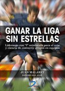 Libro Ganar La Liga Sin Estrellas De Juan Malaret, Isidoro S