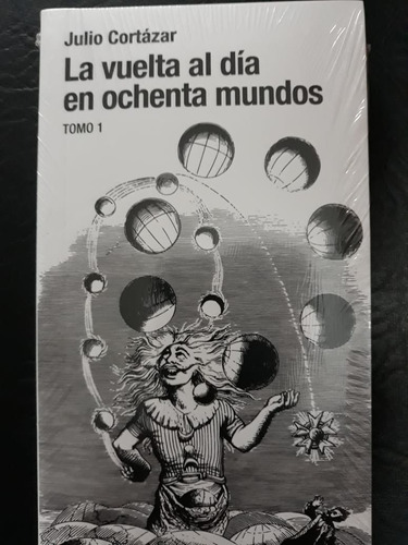 La Vuelta Al Día En Ochenta Mundos 2 T. Cortazar Siglo Xxi