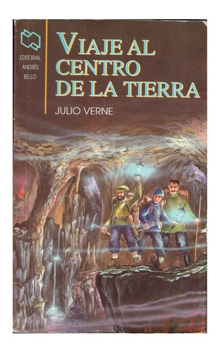 Viaje Al Centro De La Tierra, Julio Verne, Ed. Andrés Bello