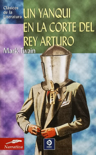 Un Yanqui En La Corte Del Rey Arturo - Twain Mark