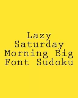 Libro Lazy Saturday Morning Big Font Sudoku: Easy To Read...