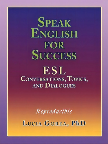 Speak English For Success, De Lucia Gorea. Editorial Authorhouse, Tapa Blanda En Inglés