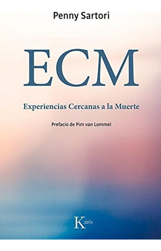 Ecm . Experiencias Cercanas A La Muerte - Penny Sartori