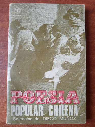 Poesía Popular Chilena. Muñoz, Diego (selección) (1972)