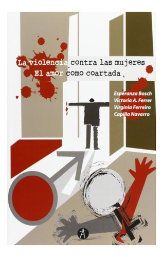 Libro La Violencia Contra Las Mujeres El Amor Co De Bosch