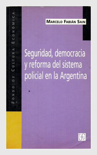 Seguridad, Democracia Y Reforma Del Sist. Policial En Argent