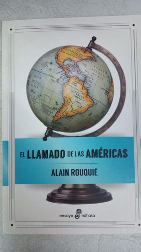 El Llamado De Las Americas - Alain Rouquie - Edhasa