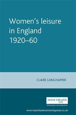 Libro Women's Leisure In England 1920-60 - Susan Williams