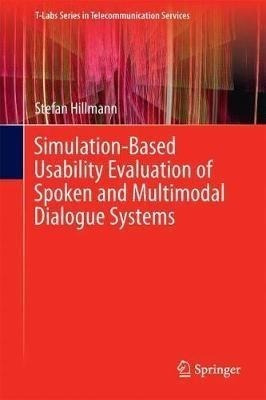 Simulation-based Usability Evaluation Of Spoken And Multimo