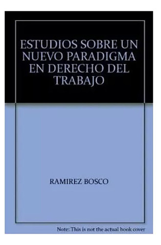 Estudios Sobre Un Nuevo Paradigma En Derecho Del Traba - #d