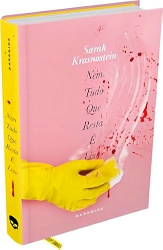 Nem Tudo Que Resta É Lixo, De Krasnostein Sarah., Vol. 1. Editorial Darkside Books, Capa Dura, Edição 1 Em Português, 2024