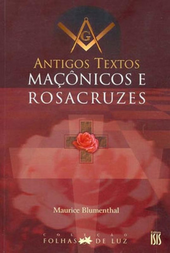 Antigos Textos Maçonicos E Rosacruzes