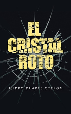 Libro El Cristal Roto - Oteron, Isidro Duarte