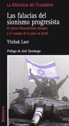 Las Falacias Del Sionismo Progresista, De Laor  Yitzhak. Editorial Ediciones Bellaterra, Tapa Blanda En Español