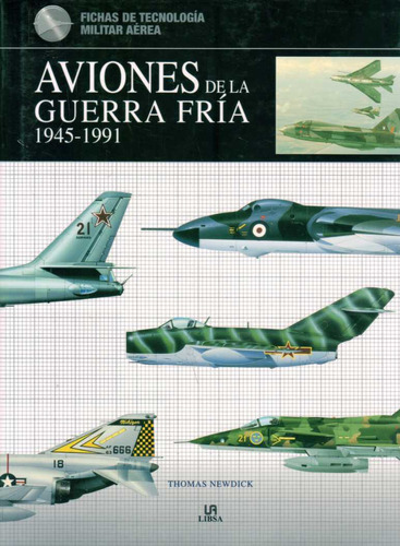 Aviones De La Guerra Fria 1945-1991 - Newdick, Thomas