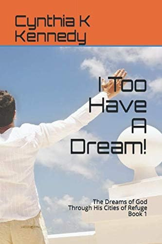 Libro: I Too Have A Dream!: The Dreams Of God Through His Ci