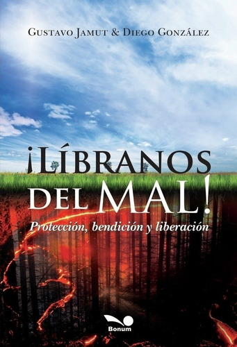 Libranos Del Mal - Gustavo Jamut - Diego Gonzalez, de Jamut, Gustavo. Editorial BONUM, tapa blanda en español