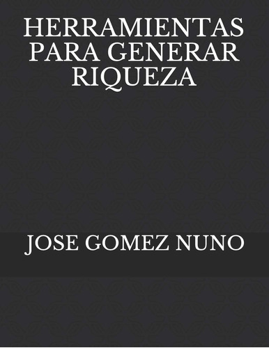 Libro:  Herramientas Para Generar Riqueza (spanish Edition)