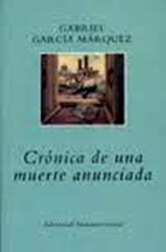 Crónica De Una Muerte Anunciada - Gabriel García Márquez