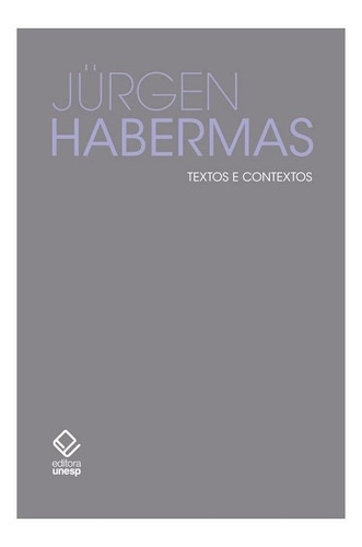 Textos E Contextos: Textos E Contextos, De Habermas, Jürgen. Editora Unesp, Capa Mole, Edição 1 Em Português